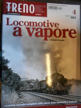 locomotive a vapore 4 quarto fascicolo 2014 TUTTO TRENO