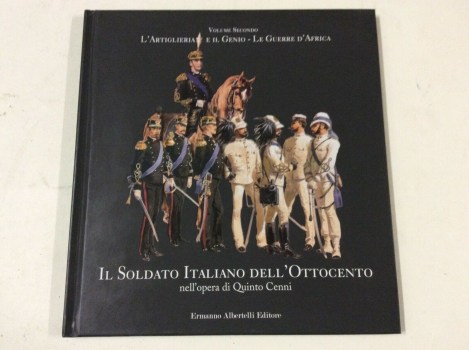 artiglieria e il genio le guerre dell\'affrica soldato italiano dello 800 vol.2