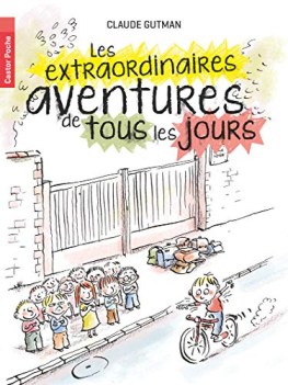 extraordinaires aventures de tous les jours