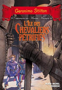 ile des chevaliers petrifies (chroniques des mondes magiques 5)