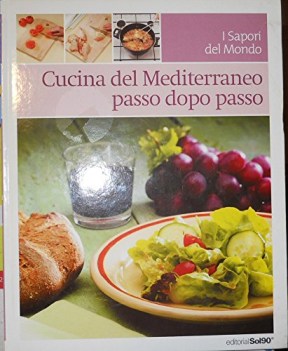 cucina del mediterraneo passo dopo passo