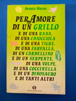 Per amore di un grillo e di una rana di una chiocciola e di una tigre...