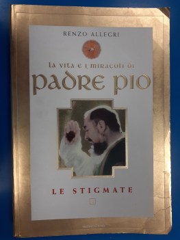 Vita e i miracoli di padre pio le stigmate