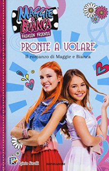 pronte a volare il romanzo di maggie e bianca