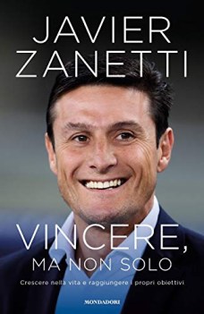 vincere ma non solo crescere nella vita e raggiungere i propri obiettivi