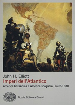 imperi dell\'atlantico america britannica e america spagnola 1492-1830