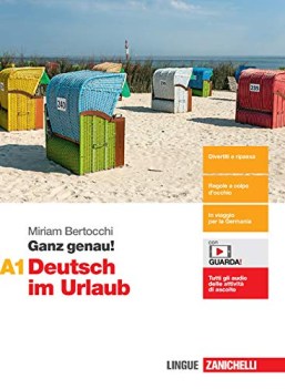 ganz genau deutsch im urlaub vol a1 per le scuole superiori con e