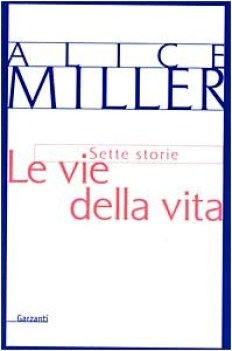 Vie della vita. Sette storie. 1ed.1998