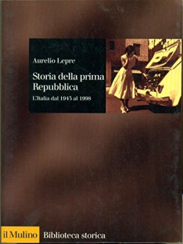 storia della prima repubblica litalia dal 1943 al 1998