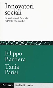 innovatori sociali la sindrome di prometeo nellitalia che cambia