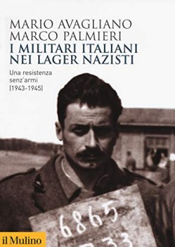 militari italiani nei lager nazisti una resistenza senzarmi 1943