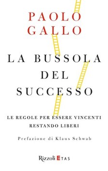 bussola del successo le regole per essere vincenti restando liberi