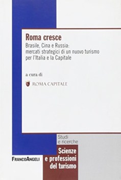 roma cresce brasile cina e russia mercati strategici di un nuovo turismo