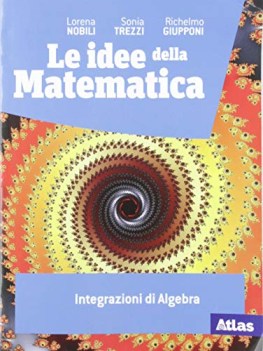 idee della matematica integrazioni di algebra per le scuole super