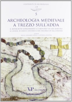 archeologia medievale a trezzo sull\'adda il sepolcreto longobardo...