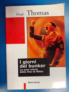 Giorni del bunker la vera storia della fine di Hitler