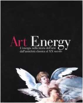 art energy l\'energia nella storia dell\'arte dall\'antichita\' classica