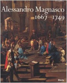 alessandro magnasco 1667-1749 ediz illustrata