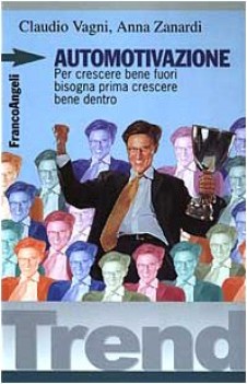 automotivazione per crescere bene fuori bisogna prima crescere bene d