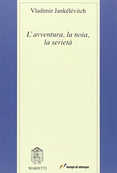 avventura la noia la serieta\'