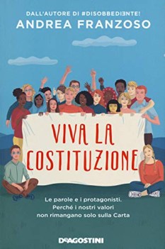 viva la costituzione le parole e i protagonisti perch i nostri val