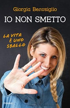 io non smetto la vita  uno sballo