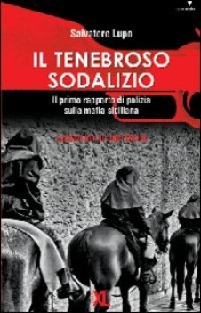 tenebroso sodalizio il primo rapporto di polizia sulla mafia siciliana