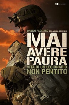 mai avere paura vita di un legionario non pentito