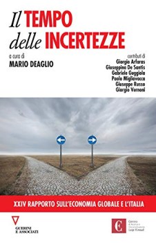 tempo delle incertezze 24 rapporto sull\'economia globale e lita