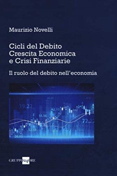 cicli del debito crescita economica e crisi finanziarie il ruolo del