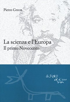 scienza e l\'europa il primo novecento