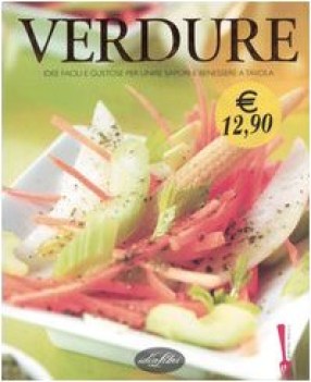 verdure idee facili e gustose per unire sapori e benessere a tavola