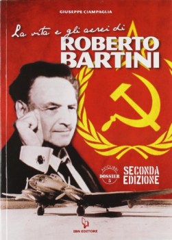 vita e gli aerei di roberto bartini