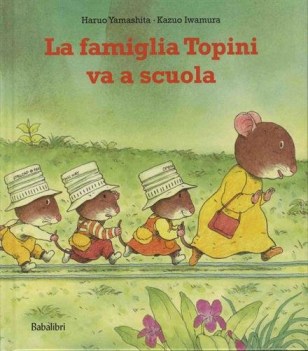 famiglia topini va a scuola ediz. illustrata