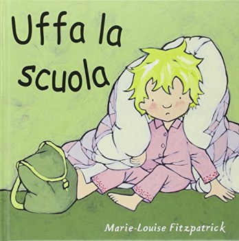 uffa la scuola ediz. illustrata