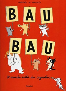 bau bau il mondo visto dai cagnolini ediz. illustrata