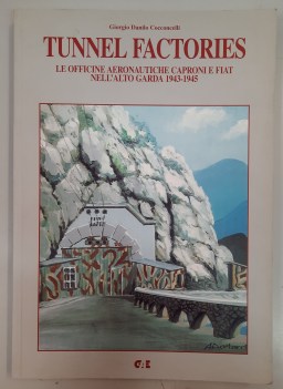 tunnel factories le officine aeronautiche caproni e fiat alto garda 1943-1945