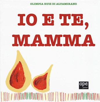 io e te mamma ediz. a colori