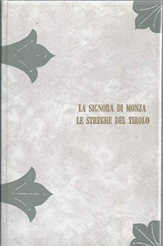 signora di monza le streghe del tirolo processi famosi del secolo