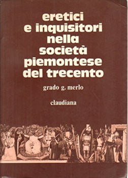 eretici e inquisitori nella societa\' piemontese del trecento