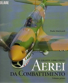 grande libro degli aerei da combattimento volume primo