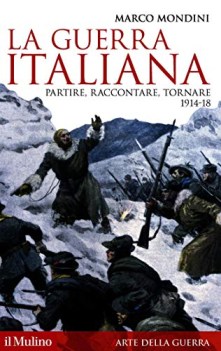 guerra italiana partire raccontare tornare 1914/18