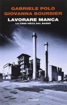 lavorare manca la crisi vista dal basso