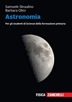 astronomia per gli studenti di scienze della formazione primaria volume unico