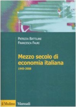 mezzo secolo di economia italiana 1945 2008