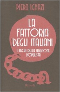 fattoria degli italiani i rischi della seduzione populista