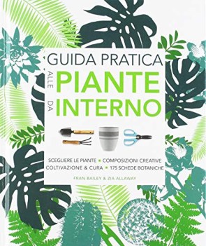 guida pratica alle piante da interno ediz illustrata