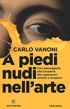 a piedi nudi nell\'arte (Edizione tascabile)