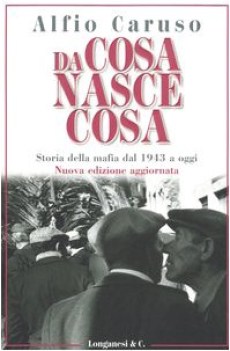 da cosa nasce cosa storia della mafia dal 1943 a oggi