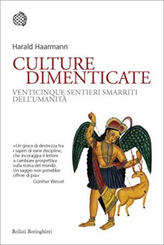 culture dimenticate venticinque sentieri smarriti dell\'umanit